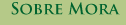 Sobre Mora